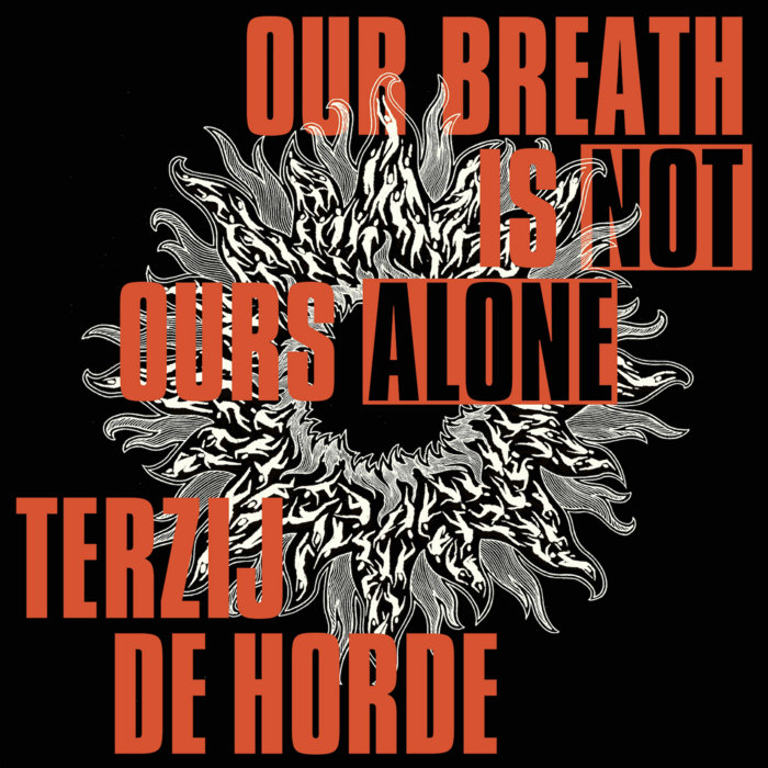 Terzij de Horde - Our Breath Is Not Ours Alone