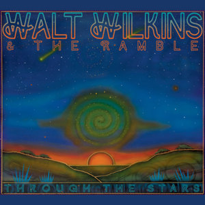 Through the StarsWalt Wilkins & The Ramble cover