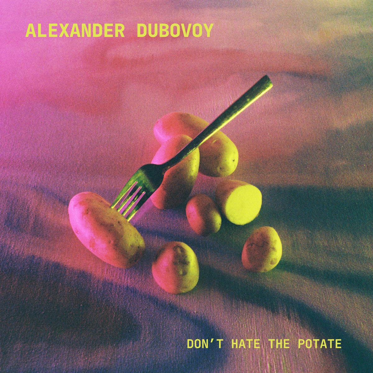 Alexander Dubovoy: Don't Hate the Potate