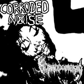Corroded Noise Split w/ Komodonesia | Corroded Noise