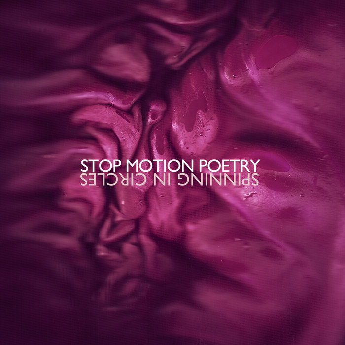 Spinning In Circles EP Stop Motion Poetry