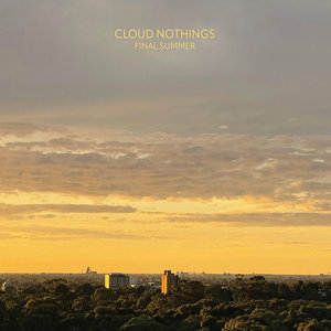 Cloud Nothings — Final Summer