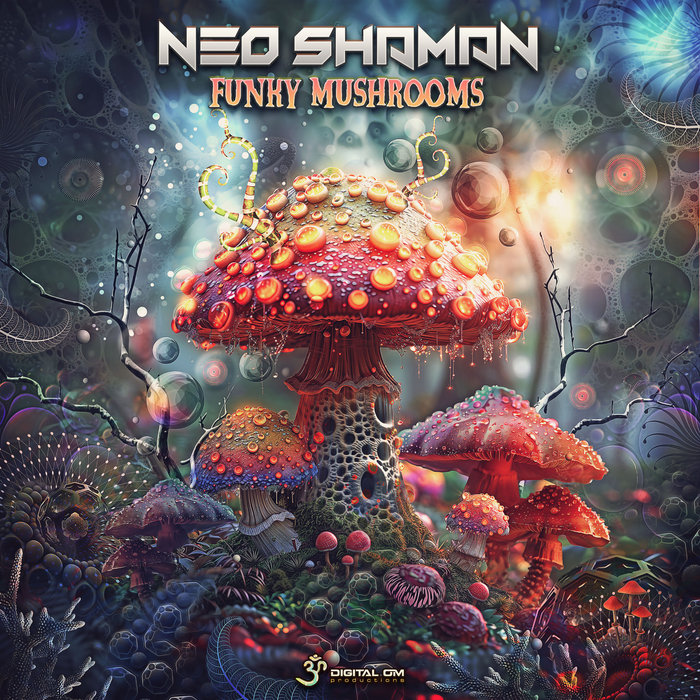 ヘンリー川原 / Shaman　DIGITAL MUSHROOM Funky Mushrooms | Neo Shaman | Digital Om