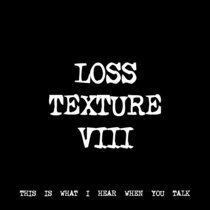 LOSS TEXTURE VIII [TF00479] [FREE] cover art