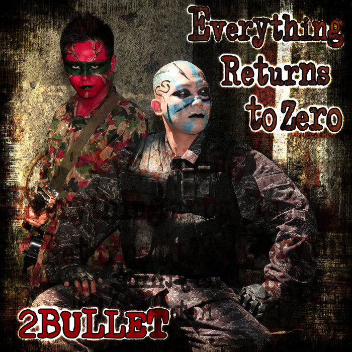 Everything Returns to Zero 2 Bullet