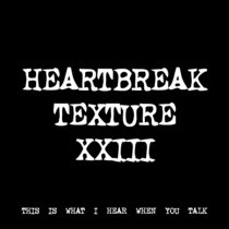 HEARTBREAK TEXTURE XXIII [TF00821] cover art