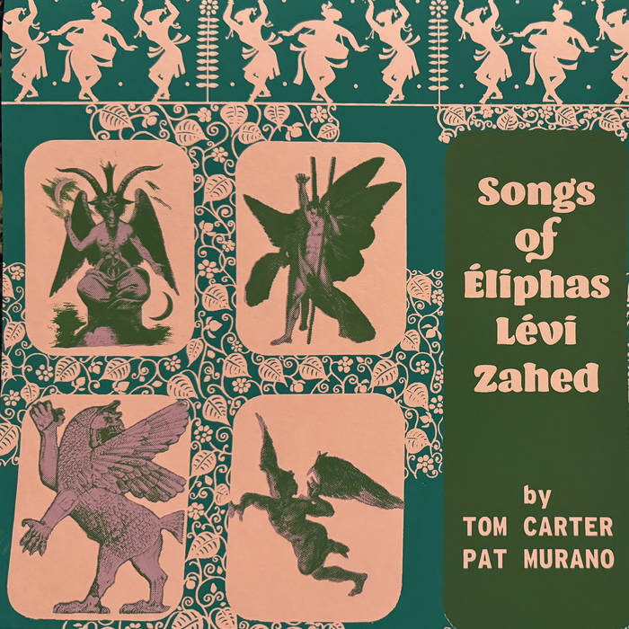Songs of Eliphas Levi Zahed Tom Carter and Pat Murano Decimus
