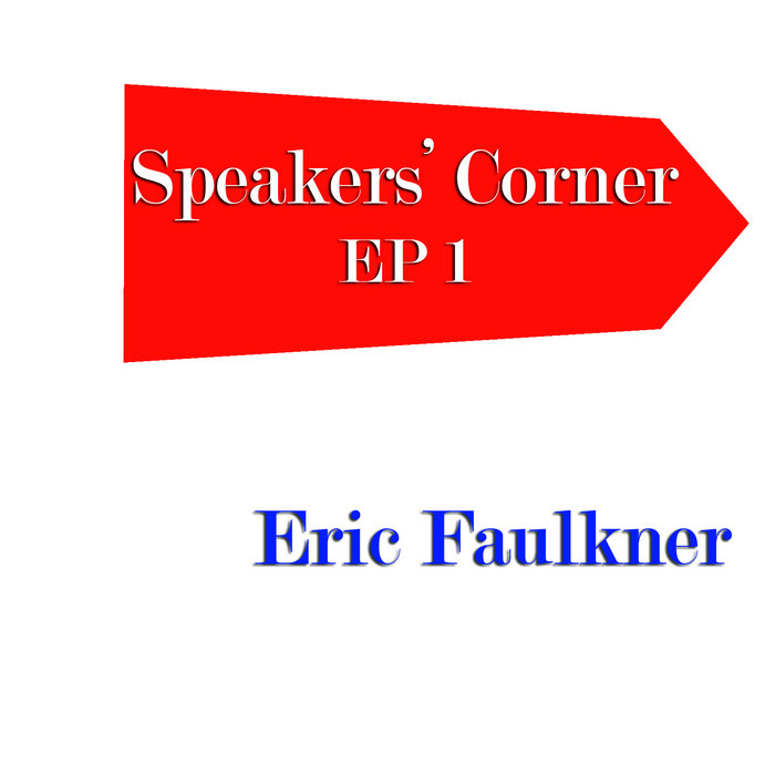 Speakers' Corner Eric Faulkner