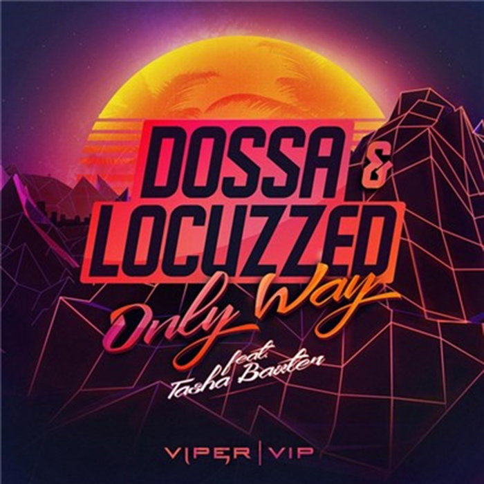 Only Way | Dossa & Locuzzed