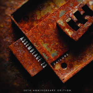 Assemblage 23 — Failure - 20th Anniversary Edition