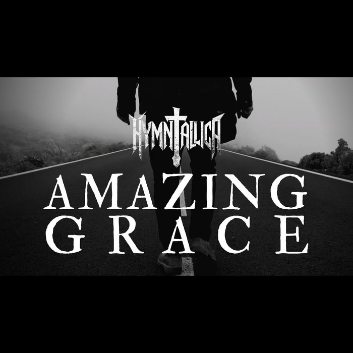 Amazing Grace (Heavy Metal version) Hymntallica Christian Heavy