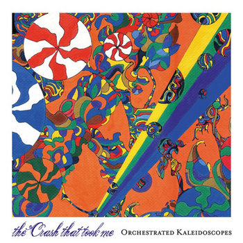 Orchestrated Kaleidoscopes | The Crash That Took Me | Idol Records