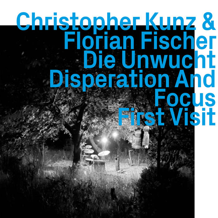 Disperation And Focus, First Visit
von Christopher Kunz, Florian Fischer, Die Unwucht