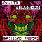 Jason Little vs. Dragon Hoang - Hardtechno Tribecore