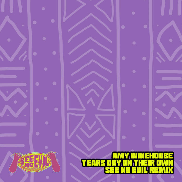 Amy Winehouse - Tears Dry On Their Own (See No Evil Remix) | See