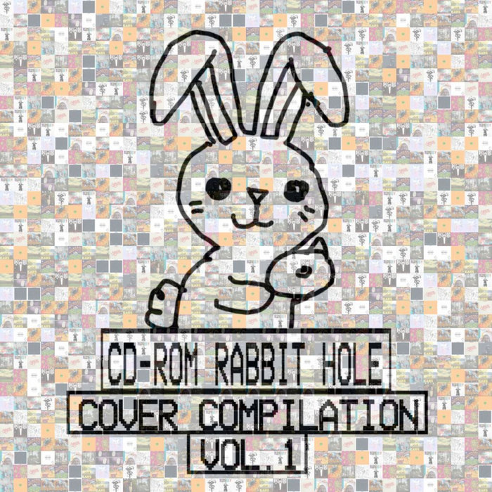 CD-ROM Rabbit Hole: Cover Compilation Vol. 1 | CD-ROM Rabbit Hole