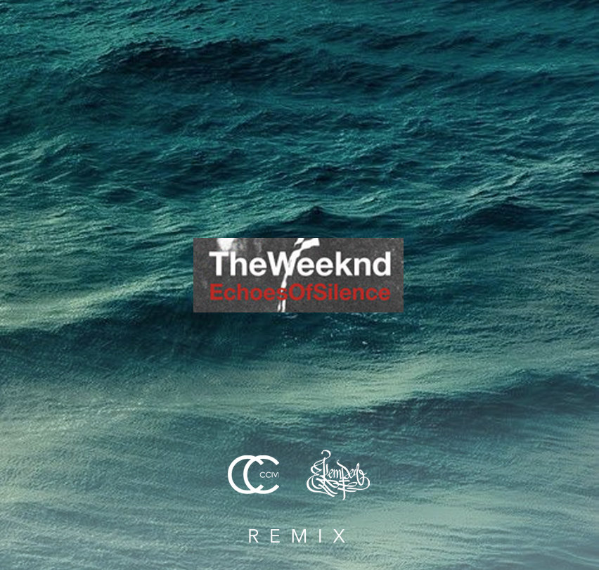 The Weeknd - Echoes Of Silence ( CCIVI X Kemper Remix ) | The Weeknd | CCIVI