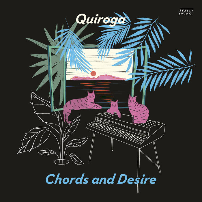 Quiroga – Chords and Desire Quiroga – Chords and Desire