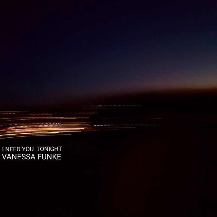 I Need You Tonight | Vanessa Funke