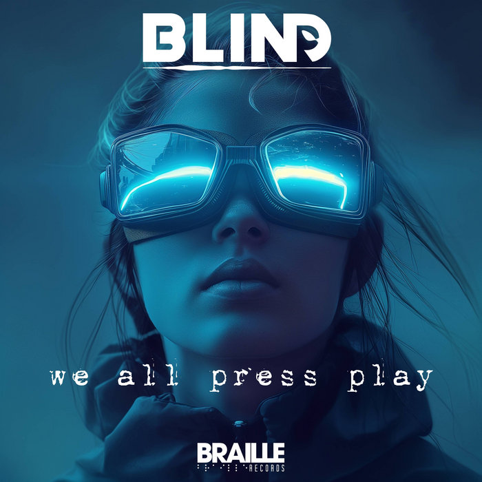 We All Press Play by bLiNd