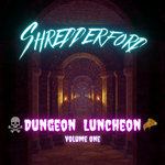 Shredderford - Dungeon Luncheon