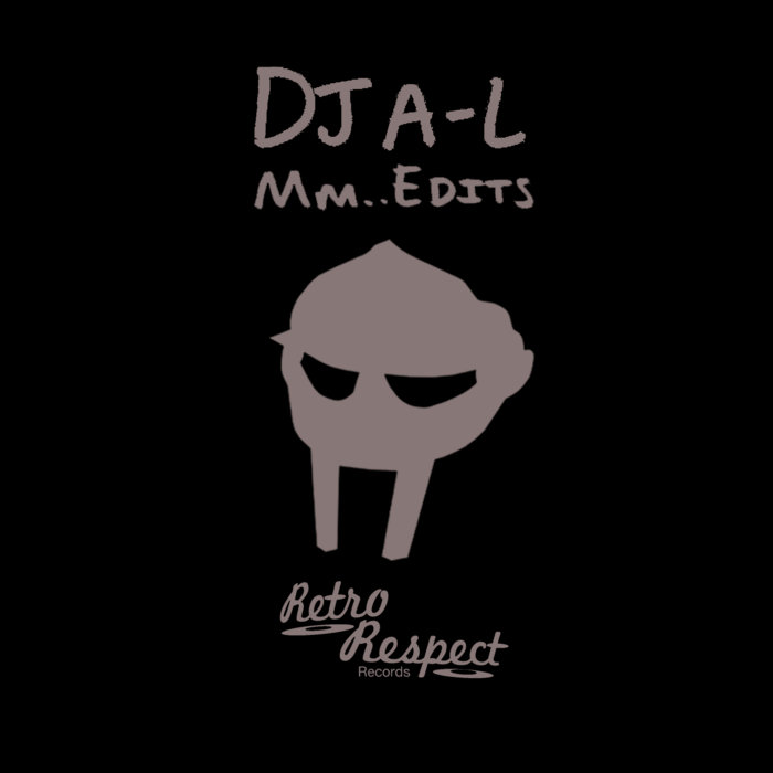 MM.. EDITS | DJ A-L | Retro-Respect Records