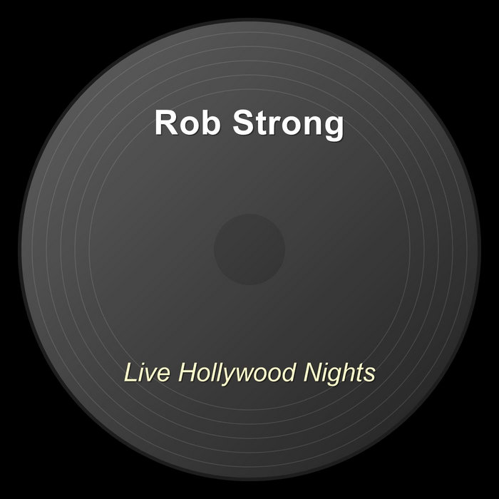 Rob Strong Singer Live Hollywood Nights | Rob Strong