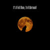 It's A Full Moon, I'm A Werewolf