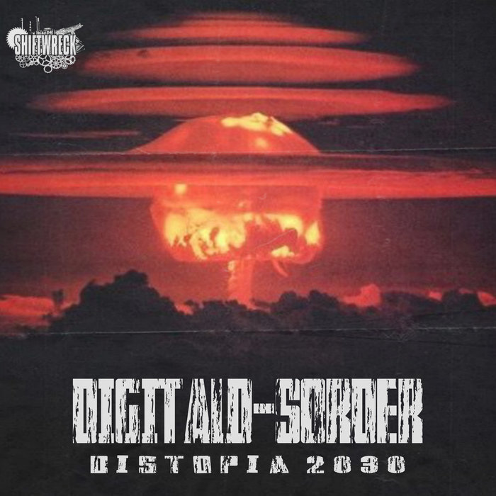 Digitald Distopia 2030 | DIGITALD-SORDER | Shiftwreck Records