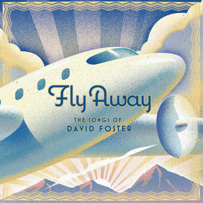 Fly Away: The Songs Of David Foster | Various Artists | Contante 