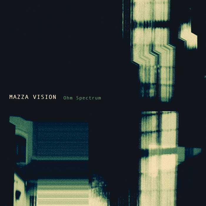 Ohm Spectrum | Mazza Vision | Sub Rosa Label