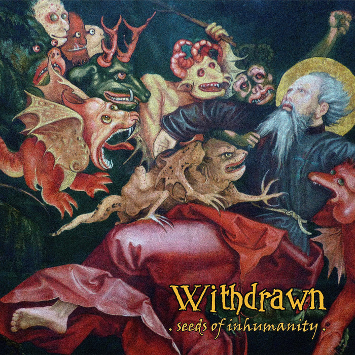 Seeds of Inhumanity | Withdrawn | Bound By Modern Age Records