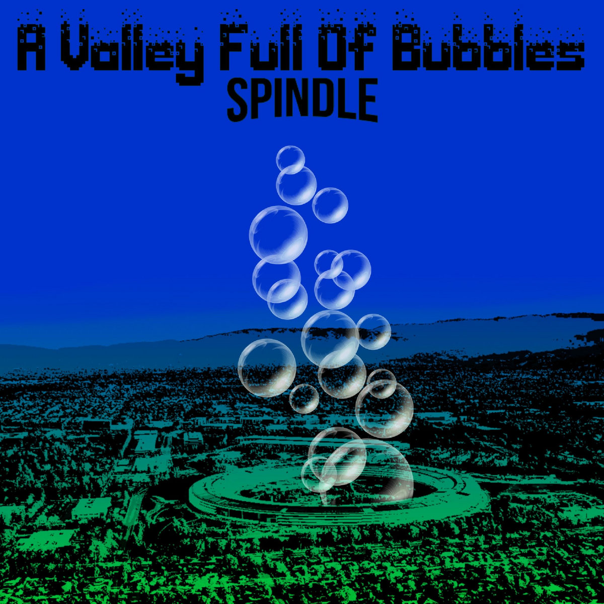 A Valley Full Of Bubbles | Spindle