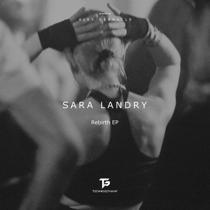 Sara Landry - Rebirth EP | Techno Germany Records