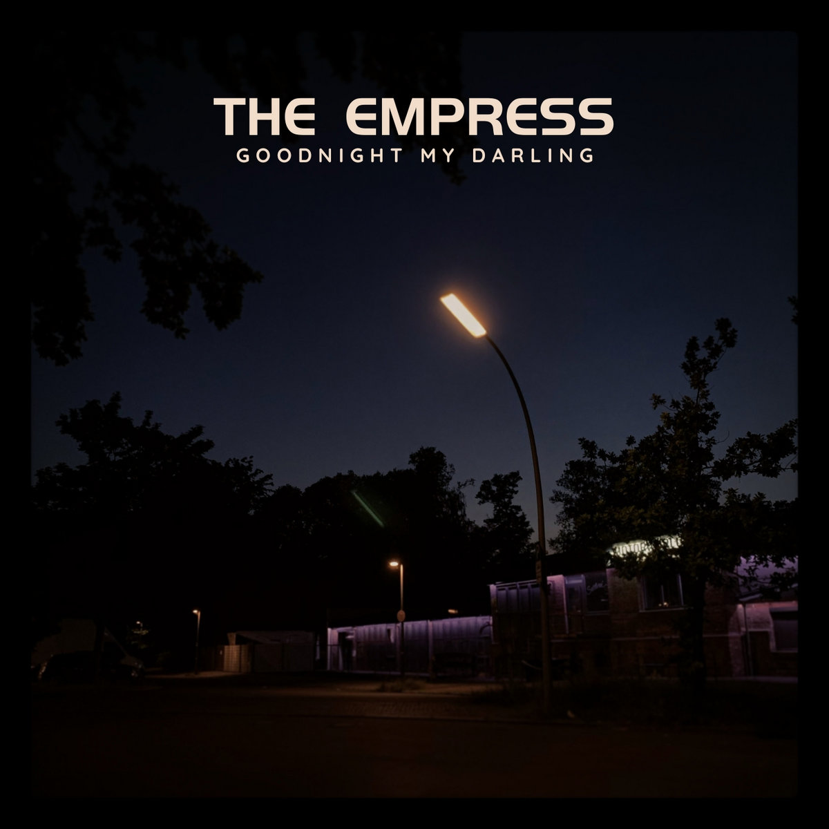 The Empress | Goodnight My Darling