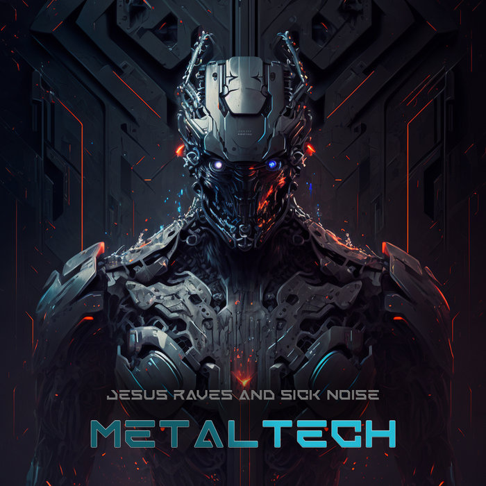 Metaltech EP | Jesus Raves and Sick Noise | Jesus Raves