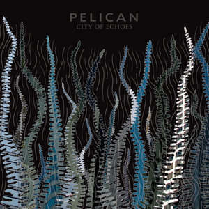 Pelican — City of Echoes (Deluxe Edition)