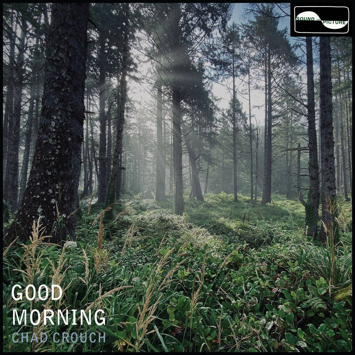 Good Morning | Chad Crouch | Chad Crouch