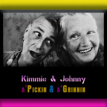 a'Pickin & a'Grinnin - Kimmie & Johnny cover art