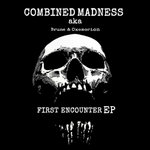 Combined Madness aka Brune vs. Oxomorion - First Encounter EP