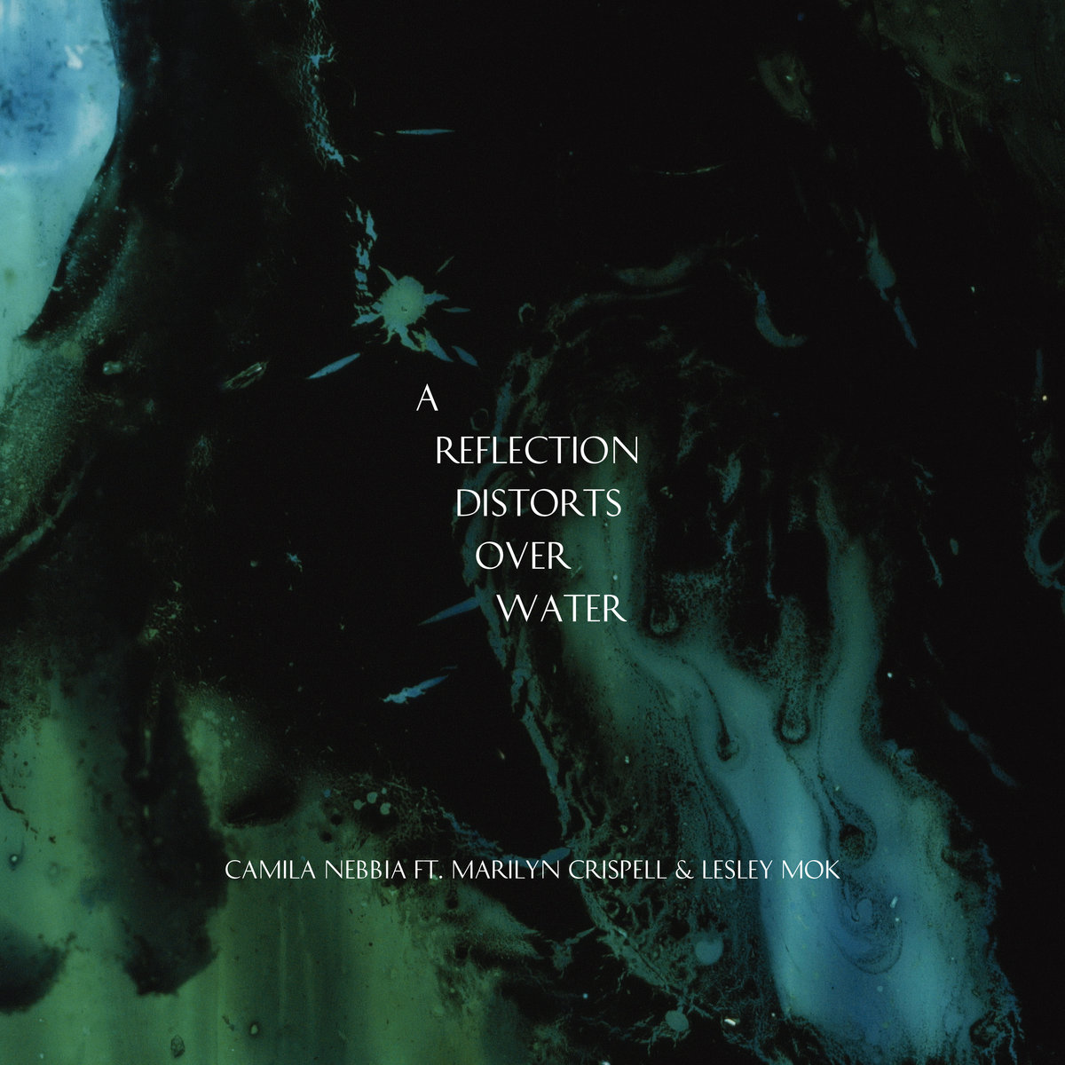 A Reflection Distorts Over Water | Camila Nebbia ft. Marilyn