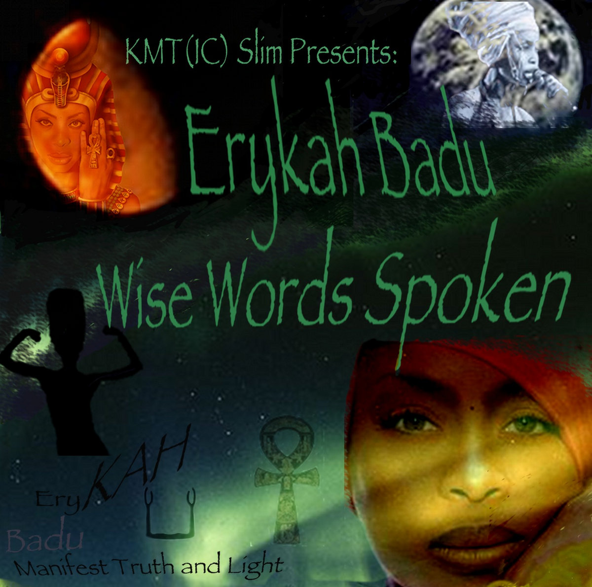 KMT(IC) Slim Presents: Erykah Badu Wise Words Spoken ((Mixtape)) | KMT(IC)  Slim