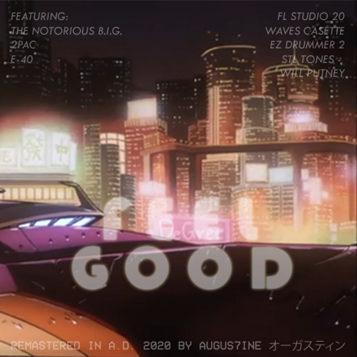 F E E L G O O D Feat The Notorious B I G 2pac E 40 Augus7ine オーガスティン