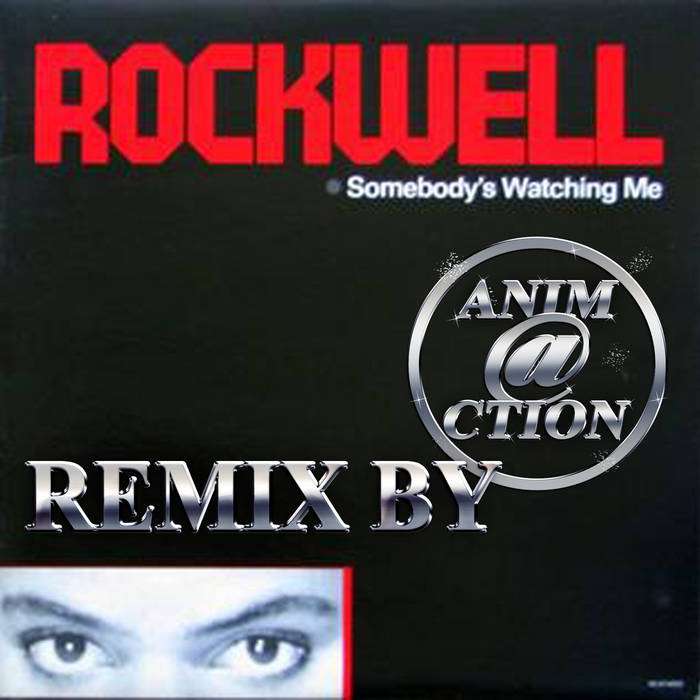 Remix Someone Watching Me Michael Jackson Rockwell Somebody