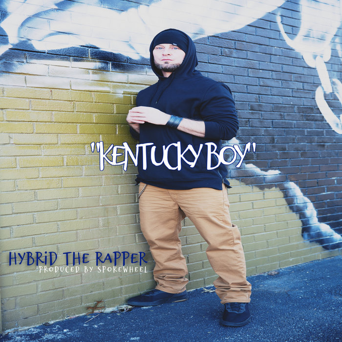 Ky The Rapper Kentucky Boy | Hybrid the rapper/Spokewheel | Hybrid the Rapper