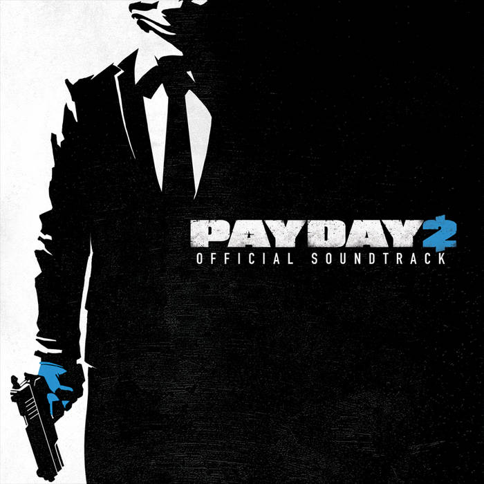 PAYDAY 2 Official Soundtrack | Simon Viklund | OVERKILL Soundtracks