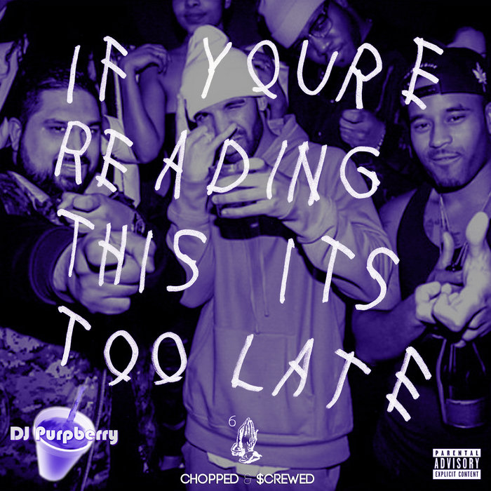 洋楽 IF YOU'RE READING THIS IT'S TOO LATE If You're Reading This Its Too Late (Chopped & Screwed