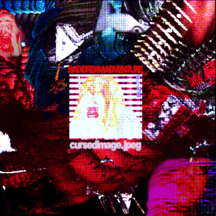 CURSEDIMAGE.JPEG | BAD DREAM ADVENTURE