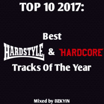 Top 10 2017: Best Hardstyle & Hardcore Tracks Of The Year cover art