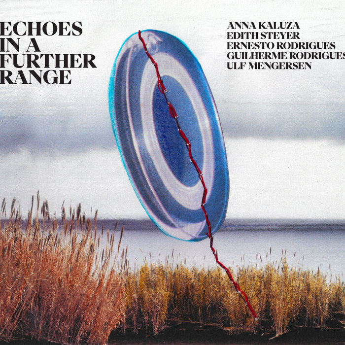 Echoes in a further range | Anna Kaluza, Edith Steyer, Ernesto